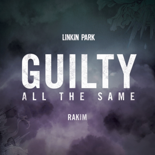 Linkin Park : Guilty All the Same (ft. Rakim)